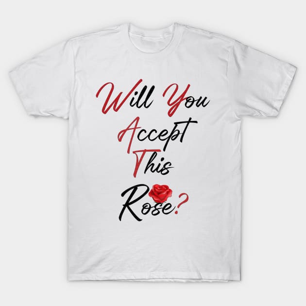 Will You Accept This Rose? T-Shirt by Dbshirt